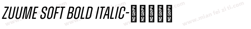 Zuume Soft Bold Italic字体转换
